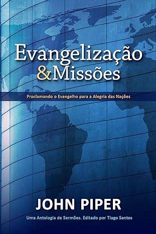 Evangelização e Missões - John Piper