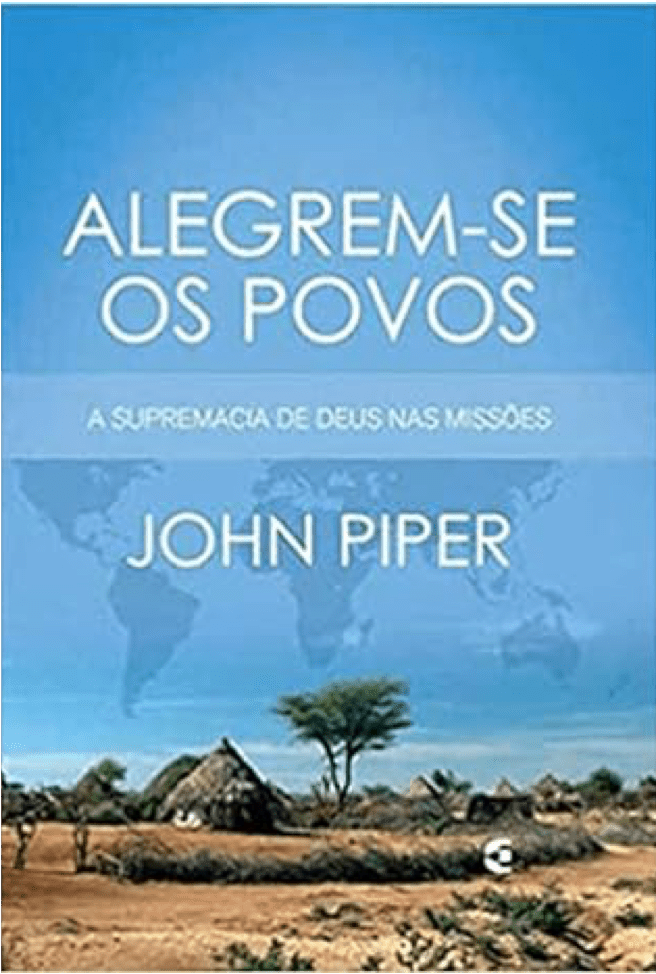 Alegrem-se os Povos - John Piper